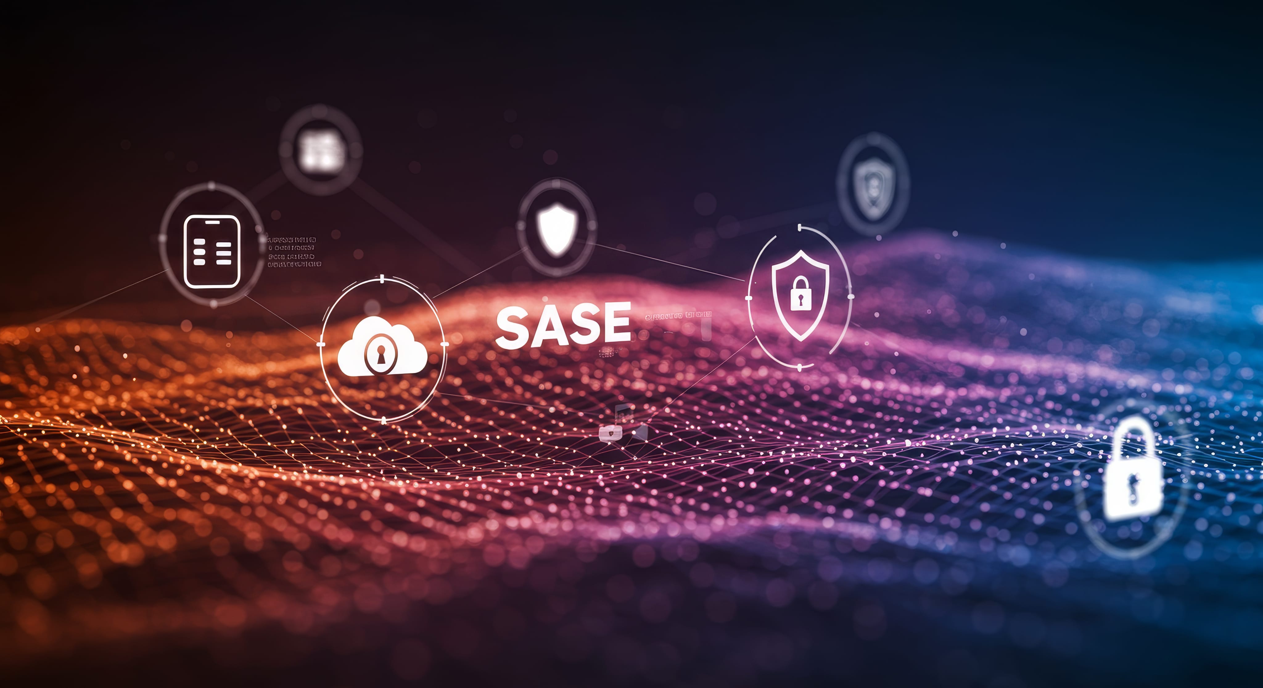SASE – Secure Access Service Edge
